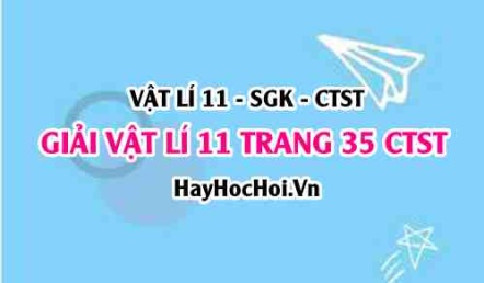 Giải Vật lí 11 trang 35 Chân trời sáng tạo SGK